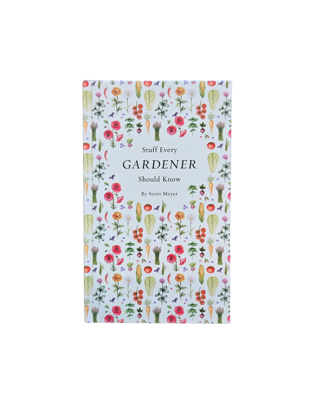 Stuff Every Gardener Should Know