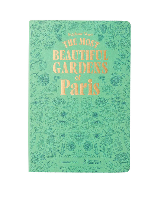 The Most Beautiful Gardens of Paris