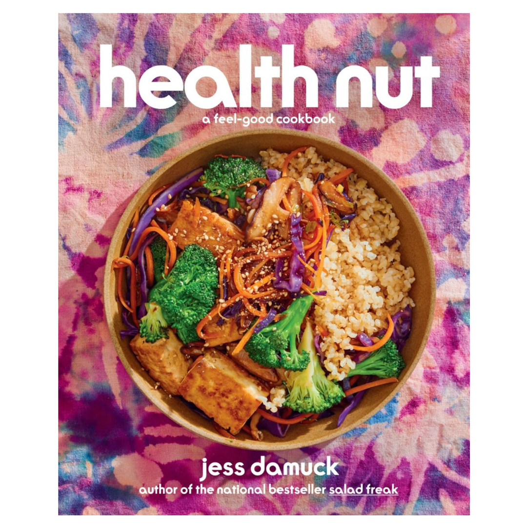 Health Nut: A Feel-Good Cookbook